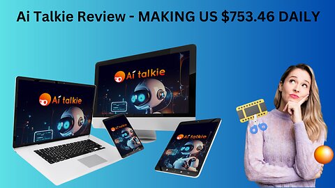 Ai Talkie Review – MAKING US $753.46 DAILY