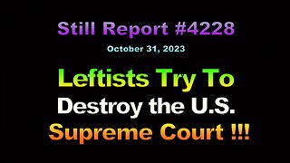 Leftists Try To Destroy the U.S. Supreme Court, 4228