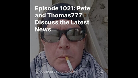 Episode 1021: Pete and Thomas777 Discuss the Latest News