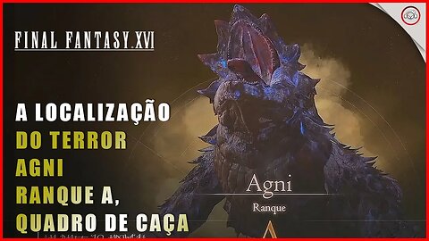 Final Fantasy 16 (FFXVI), Como encontrar o Agni Ranque A, Caçada Notória | Super-Dica