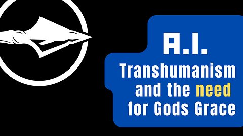 A.I., Transhumanism and the need for God’s grace | Pastor Anthony Thomas