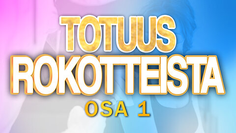 Totuus rokotteista - osa 1 - Rapsodia.info -tulkkaus