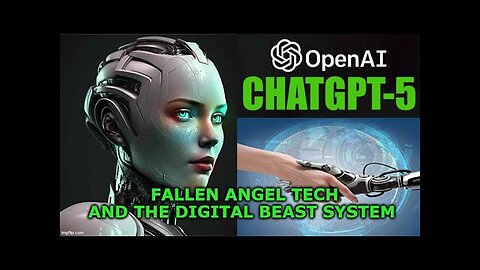 ChatGPT5 - Fallen Angel Tech And The Digital Beast System (April 5th, 2023)