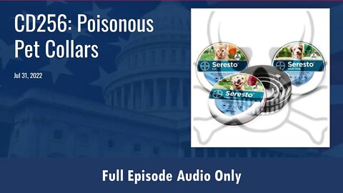 CD256: Poisonous Pet Collars (Full Podcast Episode)