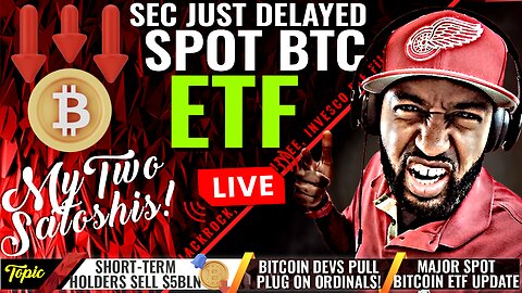 🔴 No Spot ETF in January Almost Certain! | Bitcoin Devs Kill Ordinals | Short-Term Holders Sale