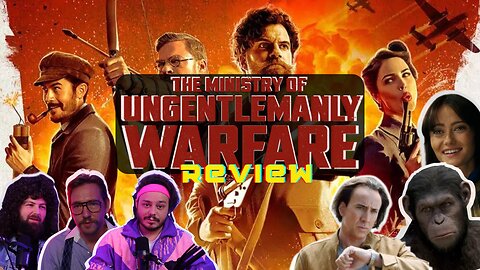 The Ministry of Ungentlemanly Warfare Unhinged Review