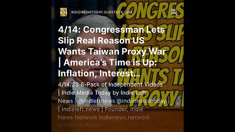 4/14: Congressman Lets Slip Real Reason US Wants Taiwan Proxy War | America’s Time is Up?