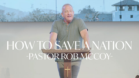How to Save a Nation | Pastor Rob McCoy