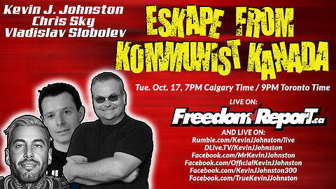 Chris Sky - Vladislav Slobolev - Kevin J Johnston - Escape From Communist Canada!