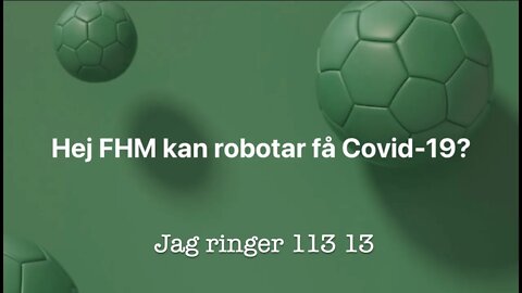 Kan robotar få Covid-19? Jag ringer FHM.