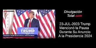 23-JUL-2023 Trump Mencionó "Pausa" Durante Anuncio de Candidatura a Presidencia 2024