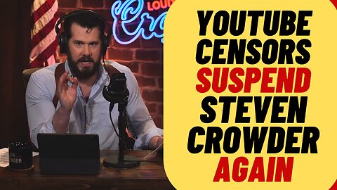 YOUTUBE CENSORS Suspend Steven Crowder Before Mid Terms