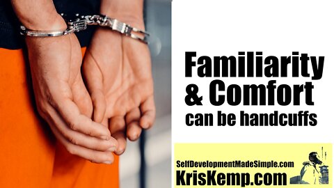 How to Break Free from the "handcuffs" of familiarity and comfort