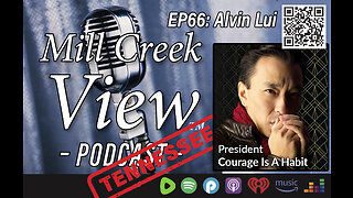 Mill Creek View Tennessee Podcast EP66 Alvin Lui Courage is a Habit Interview & More 3 15 23