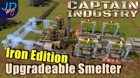 Upgradable Smelter Designs - Iron Edition 🚜 Captain of Industry 👷 Walkthrough, Guide Tips & Tricks