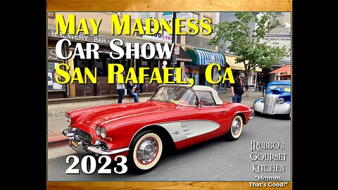 May Madness Car Show - San Rafael, CA