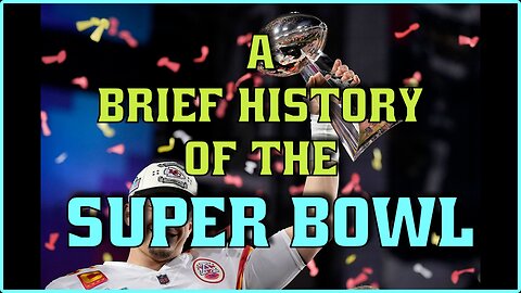 A Brief History Of The Super Bowl