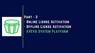 002 | How Activate Online & Offline License | AVEVA System Platform |