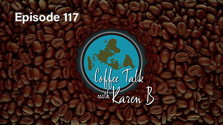 Coffee Talk with Karen B - Episode 117 - Moonday, December 11, 2023