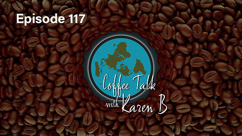 Coffee Talk with Karen B - Episode 117 - Moonday, December 11, 2023