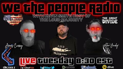 #152 We The People Radio LIVE 4/25/2023 with Kevin Smith Host of Loud Majority