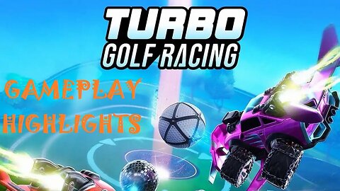 TURBO GOLF RACING Highlights