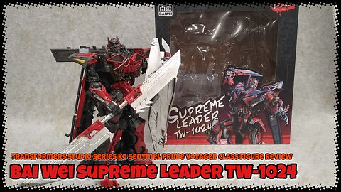 Transformers Supreme Leader TW-1024 KO Sentinel Prime Bai Wei Voyager class figure review