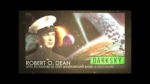 Robert Dean with Cosmic Cleareance Reveals All