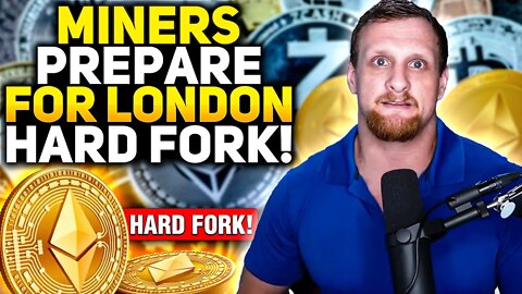 Ethereum Miners Prepare for London Hard Fork!