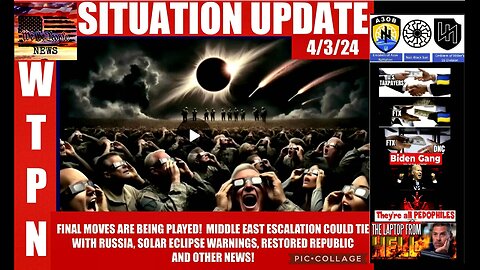 WTPN SITUATION UPDATE 4/3/24 (related info and links in description)