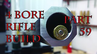 4 Bore Rifle Build - Part 59