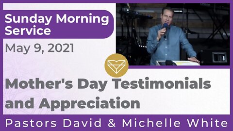 Mother's Day Testimonials and Appreciation New Song Sunday Morning Service 20210509