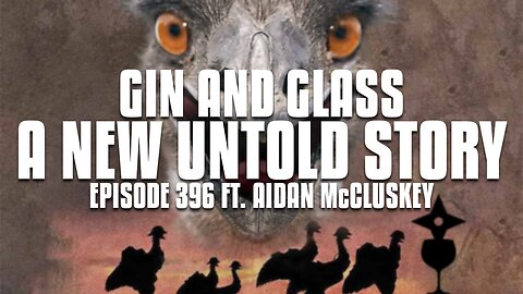 Gin & Glass feat. Aidan McCluskey - A New Untold Story: Ep. 396