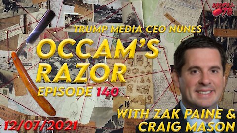 Occam’s Razor Ep. 140 with Zak Paine & Craig Mason - Nunes New Trump CEO