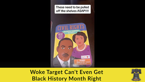 Woke Target Can't Even Get Black History Month Right