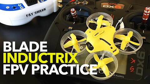 Blade Inductrix FPV Practice