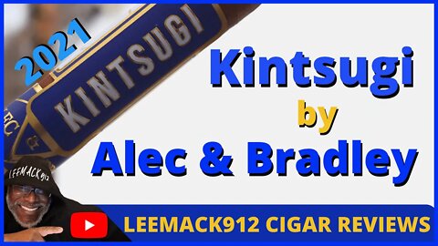 Alec & Bradley Kintsugi | #leemack912 Cigar Reviews (S07 E37)