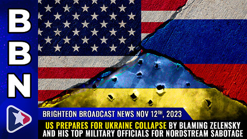 BBN, Nov 12, 2023 - US prepares for UKRAINE COLLAPSE by blaming Zelensky...