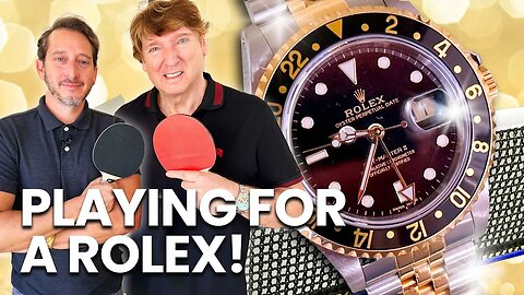 WINNING A $20,000 ROLEX BY PLAYING PING PONG!
