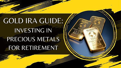 Gold IRA Guide - Investing in Precious Metals for Retirement