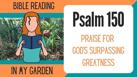 Psalm 150 (Praise for God's Surpassing Greatness)