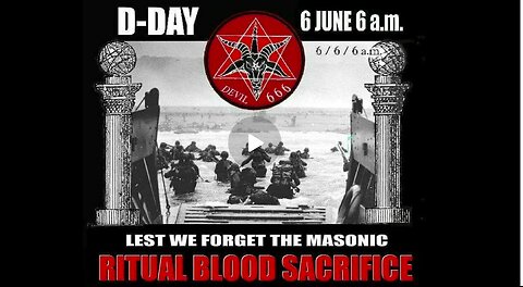 D-Day (666) was a SATANIC RITUAL as the whole WW2 - A HONEST LOOK AT SATANIC RITUAL MURDER,