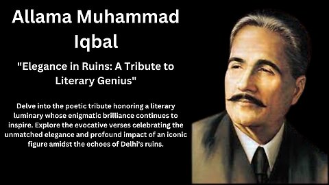 Allama Muhammad Iqbal | "Elegance in Ruins: A Tribute to Literary Genius | Poetry | Shayari | quotes