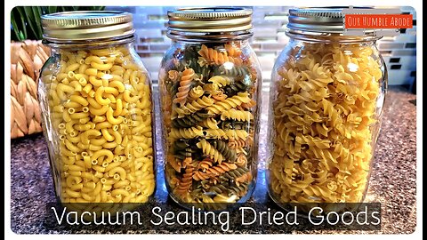 Vacuum Sealing Dried Goods