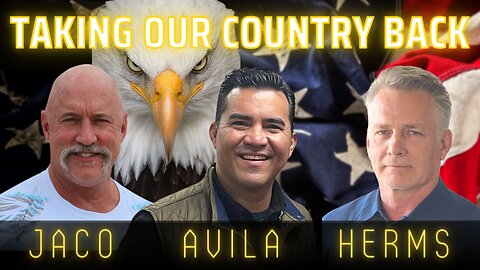 The 1st Step in Taking Our Country Back with Michael Jaco, Victor Avila & Lewis Herms