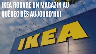 IKEA rouvre un de ses magasins au Québec dès aujourd'hui