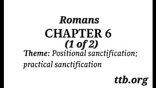 Romans Chapter 6 (Bible Study) (1 of 2)