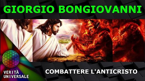 Giorgio Bongiovanni - Combattere l’Anticristo
