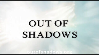 Out of Shadows Documentary