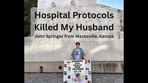 Hospital COVID-19 Protocols Killed My Husband by Peggy Springer